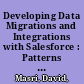 Developing Data Migrations and Integrations with Salesforce : Patterns and Best Practices /