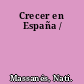 Crecer en España /