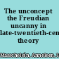 The unconcept the Freudian uncanny in late-twentieth-century theory /