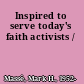 Inspired to serve today's faith activists /