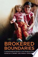 Brokered boundaries : creating immigrant identity in anti-immigrant times /