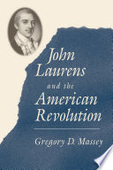 John Laurens and the American revolution /