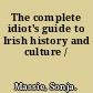 The complete idiot's guide to Irish history and culture /