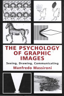 The psychology of graphic images : seeing, drawing, communicating /