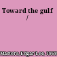 Toward the gulf /