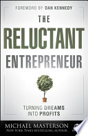 The reluctant entrepreneur turning dreams into profits /