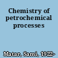 Chemistry of petrochemical processes