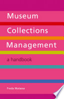 Museum collections management : a handbook /