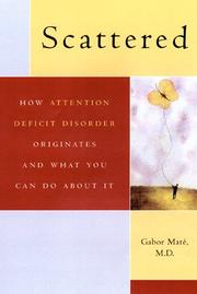 Scattered : how attention deficit disorder originates and what you can do about it /