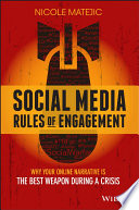 Social media rules of engagement : why your online narrative is the best weapon during a crisis /