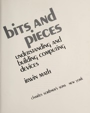 Bits and pieces : understanding and building computing devices /