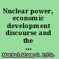 Nuclear power, economic development discourse and the environment the case of India /