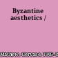 Byzantine aesthetics /