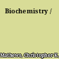 Biochemistry /