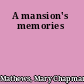 A mansion's memories