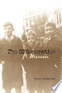 The GI generation : a memoir /