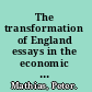 The transformation of England essays in the economic and social history of England in the eighteenth century /