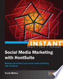 Instant social media marketing with HootSuite /