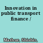 Innovation in public transport finance /