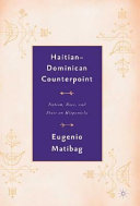 Haitian-Dominican counterpoint : nation, state, and race on Hispaniola /