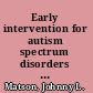 Early intervention for autism spectrum disorders a critical analysis /