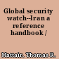 Global security watch--Iran a reference handbook /