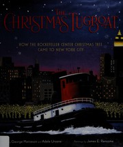 The Christmas tugboat : how the Rockefeller Center Christmas tree came to New York City /