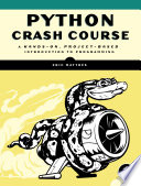 Python crash course : a hands-on, project-based introduction to programming /