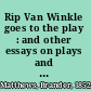 Rip Van Winkle goes to the play : and other essays on plays and players /