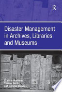 Disaster management in archives, libraries and museums /