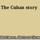 The Cuban story