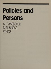 Policies and persons : a casebook in business ethics /