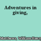 Adventures in giving,