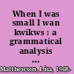 When I was small I wan kwikws : a grammatical analysis of St'át'imc oral narratives /