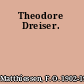 Theodore Dreiser.
