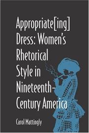 Appropriate[ing] dress : women's rhetorical style in nineteenth-century America /