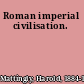 Roman imperial civilisation.