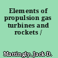 Elements of propulsion gas turbines and rockets /