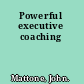 Powerful executive coaching