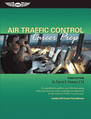 Air traffic control career prep : a comprehensive guide to one of the best-paying federal government careers, including test preparation for the initial air traffic control exams /