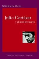 Julio Cortázar y el hombre nuevo /