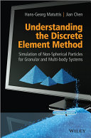 Understanding the discrete element method : simulation of non-spherical particles for granular and multi-body systems /