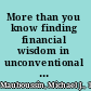 More than you know finding financial wisdom in unconventional places /