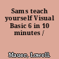 Sams teach yourself Visual Basic 6 in 10 minutes /