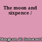 The moon and sixpence /