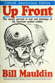 Up front : the classic portrait in text and drawings of the American combat soldier in World War II /