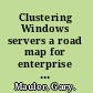 Clustering Windows servers a road map for enterprise solutions /