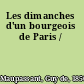 Les dimanches d'un bourgeois de Paris /
