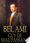 Bel ami : or the history of a scoundrel /