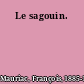 Le sagouin.